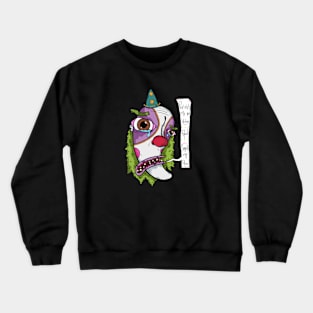 Like one of your Frrench clowns. Crewneck Sweatshirt